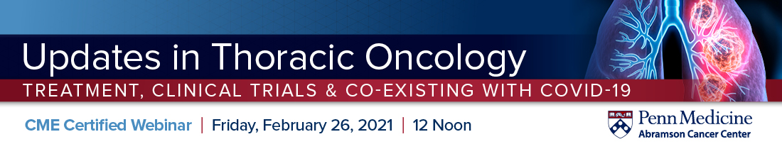 Updates in Thoracic Oncology: Treatment, Clinical Trials and Coexisting with COVID-19 Banner